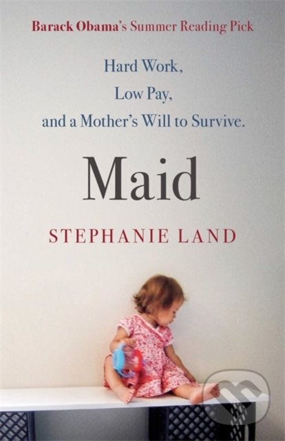 Kniha: Maid (Stephanie Land). Orion, 2020 Kniha: Maid (Stephanie Land). Orion, 2020