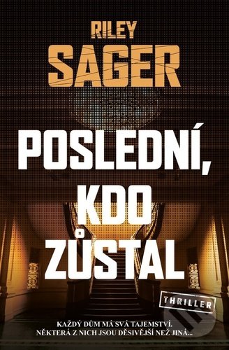 Kniha: Poslední, kdo zůstal (Riley Sager). Vendeta, 2021 Kniha: Poslední, kdo zůstal (Riley Sager). Vendeta, 2021
