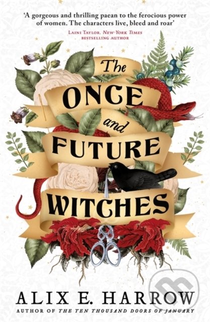 Kniha: The Once and Future Witches (Alix E. Harrow). Atom, Little Brown, 2021 Kniha: The Once and Future Witches (Alix E. Harrow). Atom, Little Brown, 2021