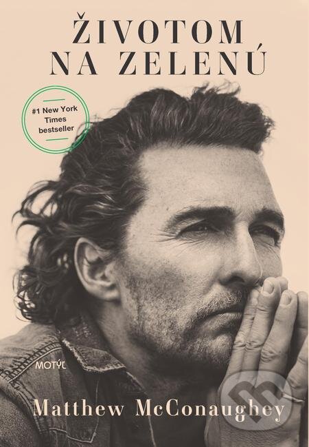 E-kniha: Životom na zelenú (Matthew McConaughey). Motýľ, 2021 E-kniha: Životom na zelenú (Matthew McConaughey). Motýľ, 2021