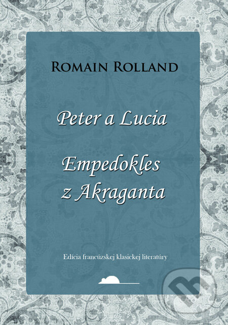 Peter a Lucia, Empedokles z Akraganta - Romain Rolland, SnowMouse Publishing, 2011