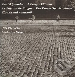 Kniha: Pražský chodec (Jiří Všetečka a Vítězslav Nezval). Nakladatelství Martin Dostopil, 2011 Kniha: Pražský chodec (Jiří Všetečka a Vítězslav Nezval). Nakladatelství Martin Dostopil, 2011