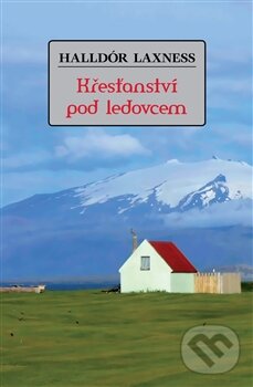 Kniha: Křesťanství pod ledovcem (Halldór Laxness). Dybbuk, 2011 Kniha: Křesťanství pod ledovcem (Halldór Laxness). Dybbuk, 2011