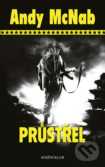 Kniha: Průstřel (Andy McNab). Knižní klub, 2011 Kniha: Průstřel (Andy McNab). Knižní klub, 2011