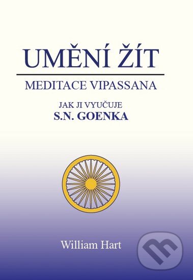 Kniha: Umění žít (William Hart). Czech Vipassana, 2010 Kniha: Umění žít (William Hart). Czech Vipassana, 2010