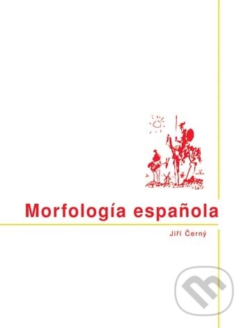 Kniha: Morfología española (Jiří Černý). Univerzita Palackého v Olomouci, 2008 Kniha: Morfología española (Jiří Černý). Univerzita Palackého v Olomouci, 2008