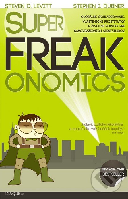 Kniha: SuperFreakonomics (Stephen J. Dubner a Steven D. Levitt). Premedia, 2011 Kniha: SuperFreakonomics (Stephen J. Dubner a Steven D. Levitt). Premedia, 2011