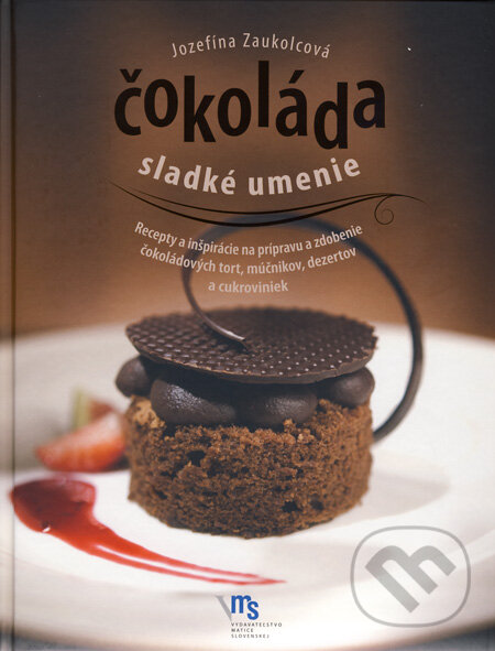 Kniha: Čokoláda - sladké umenie (Jozefína Zaukolcová). Vydavateľstvo Matice slovenskej, 2011 Kniha: Čokoláda - sladké umenie (Jozefína Zaukolcová). Vydavateľstvo Matice slovenskej, 2011