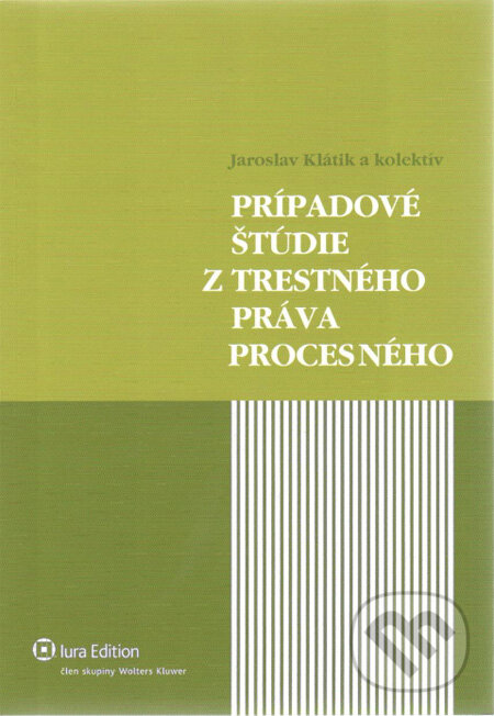 Kniha: Prípadové štúdie z trestného práva procesného + CD (Jaroslav Klátik a kolektiv). Wolters Kluwer (Iura Edition), 2007 Kniha: Prípadové štúdie z trestného práva procesného + CD (Jaroslav Klátik a kolektiv). Wolters Kluwer (Iura Edition), 2007