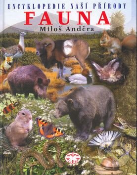 Kniha: Encyklopedie naší přírody - Fauna (Miloš Anděra). Libri, 2011 Kniha: Encyklopedie naší přírody - Fauna (Miloš Anděra). Libri, 2011