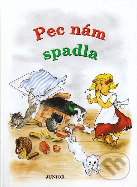 Kniha: Pec nám spadla (Nakladatelství Junior). Nakladatelství Junior, 2006 Kniha: Pec nám spadla (Nakladatelství Junior). Nakladatelství Junior, 2006