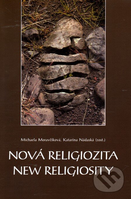Nová religiozita / New Religiosity - M. Moravčíková, K. Nádaská, Ústav pre vzťahy štátu a cirkví, 2011