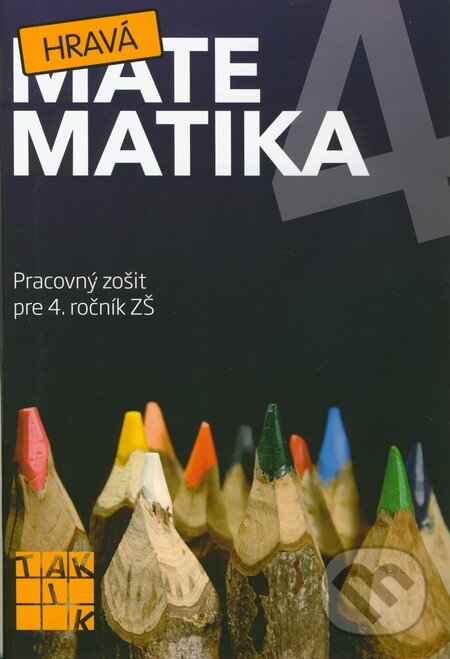 Kniha: Hravá matematika 4 (Taktik). Taktik, 2011 Kniha: Hravá matematika 4 (Taktik). Taktik, 2011