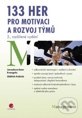 Kniha: 133 her pro motivaci a rozvoj týmů (Jaroslava Ester Evangelu a Oldřich Fridrich). Grada, 2011 Kniha: 133 her pro motivaci a rozvoj týmů (Jaroslava Ester Evangelu a Oldřich Fridrich). Grada, 2011