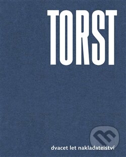 Kniha: Torst (dvacet let nakladatelství) (Jan Šulc, Josef Chuchma a Viktor Stoilov). Torst, 2011 Kniha: Torst (dvacet let nakladatelství) (Jan Šulc, Josef Chuchma a Viktor Stoilov). Torst, 2011