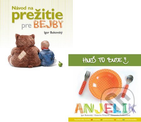 Kniha: Návod na prežitie pre bejby + Hneď to bude, Anjelik (Komplet) (Igor Bukovský). AKV - Ambulancia klinickej výživy, 2011 Kniha: Návod na prežitie pre bejby + Hneď to bude, Anjelik (Komplet) (Igor Bukovský). AKV - Ambulancia klinickej výživy, 2011
