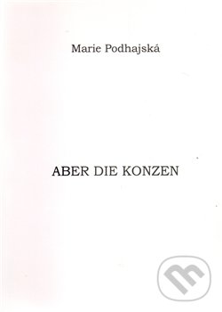 Aber die Konzen - Marie Podhajská, Tribun, 2011