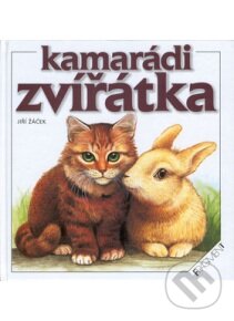Kniha: Kamarádi zvířátka (Barbora Dančová a Jiří Žáček). Nakladatelství Fragment, 2002 Kniha: Kamarádi zvířátka (Barbora Dančová a Jiří Žáček). Nakladatelství Fragment, 2002