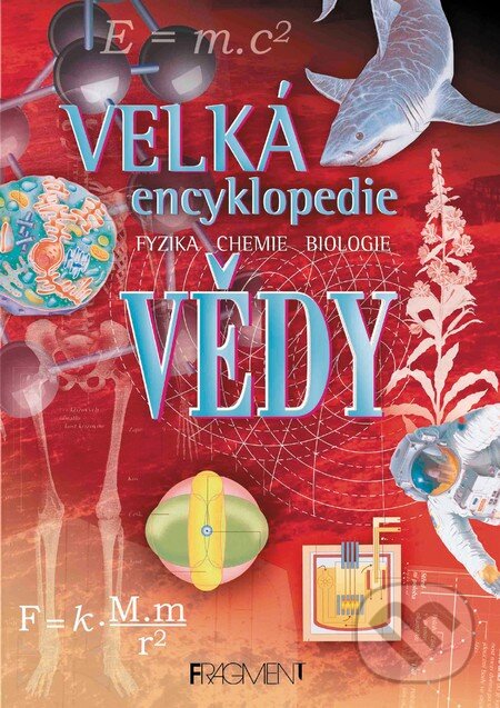 Kniha: Velká encyklopedie vědy (Corinne Stockley). Nakladatelství Fragment, 2003 Kniha: Velká encyklopedie vědy (Corinne Stockley). Nakladatelství Fragment, 2003