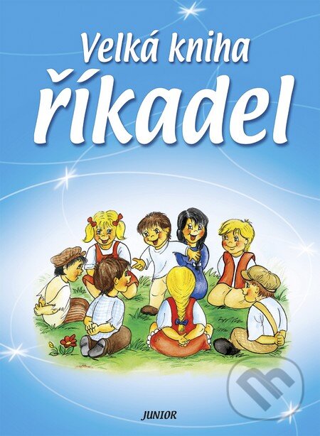 Kniha: Velká kniha říkadel (Vladimíra Vopičková). Nakladatelství Junior, 2006 Kniha: Velká kniha říkadel (Vladimíra Vopičková). Nakladatelství Junior, 2006