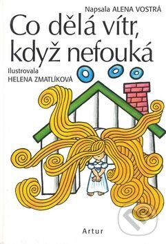 Kniha: Co dělá vítr, když nefouká (Alena Vostrá). Artur Kniha: Co dělá vítr, když nefouká (Alena Vostrá). Artur