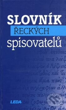 Kniha: Slovník řeckých spisovatelů (Růžena Dostálová). Leda, 2006 Kniha: Slovník řeckých spisovatelů (Růžena Dostálová). Leda, 2006