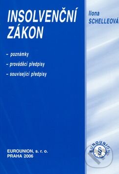 Kniha: Insolvenční zákon (Autorský kolektiv). Eurounion Kniha: Insolvenční zákon (Autorský kolektiv). Eurounion
