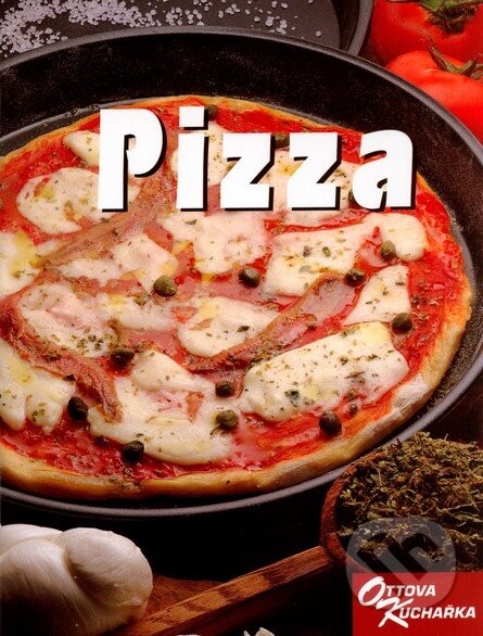 Kniha: Pizza (Ottovo nakladatelství). Ottovo nakladatelství, 2005 Kniha: Pizza (Ottovo nakladatelství). Ottovo nakladatelství, 2005