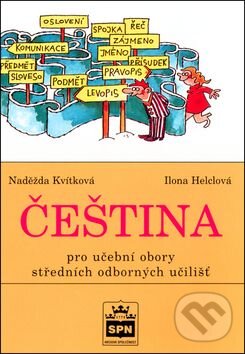 Kniha: Čeština pro učební obory SOU (Ilona Helclová a Naděžda Kvítková). SPN - pedagogické nakladatelství, 2002 Kniha: Čeština pro učební obory SOU (Ilona Helclová a Naděžda Kvítková). SPN - pedagogické nakladatelství, 2002