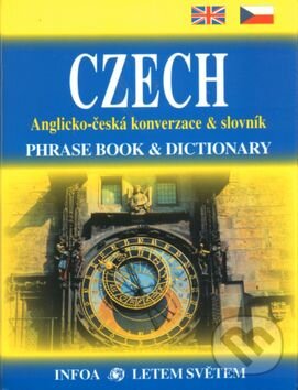 Kniha: Czech Konverzace + slovník (Martina Sobotíková). INFOA Kniha: Czech Konverzace + slovník (Martina Sobotíková). INFOA