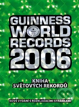 Kniha: Guinnessovy světové rekor.2006 (Slovart CZ). Slovart CZ, 2005 Kniha: Guinnessovy světové rekor.2006 (Slovart CZ). Slovart CZ, 2005