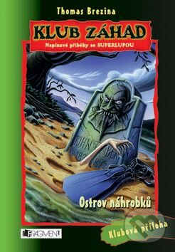 Kniha: Ostrov náhrobků (Thomas C. Brezina a Wolfram Nowatzyk). Nakladatelství Fragment, 2006 Kniha: Ostrov náhrobků (Thomas C. Brezina a Wolfram Nowatzyk). Nakladatelství Fragment, 2006