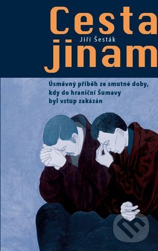 Kniha: Cesta jinam (Jiří Šesták). Kant, 2021 Kniha: Cesta jinam (Jiří Šesták). Kant, 2021