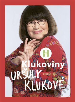 Kniha: Klukoviny Uršuly Klukové (Uršula Kluková). Radioservis, 2021 Kniha: Klukoviny Uršuly Klukové (Uršula Kluková). Radioservis, 2021