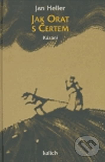 Kniha: Jak orat s čertem (Jan Heller). Kalich, 2005 Kniha: Jak orat s čertem (Jan Heller). Kalich, 2005