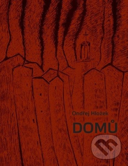 Kniha: Domů (Ondřej Hložek). Muni Press, 2013 Kniha: Domů (Ondřej Hložek). Muni Press, 2013