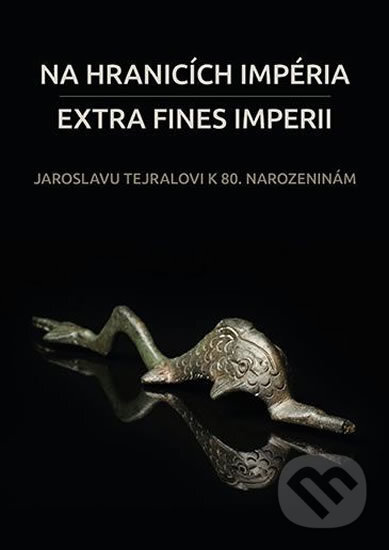 Kniha: Na hranicích impéria / Extra fines imperii (Jarmila Bednaříková). Muni Press, 2017 Kniha: Na hranicích impéria / Extra fines imperii (Jarmila Bednaříková). Muni Press, 2017