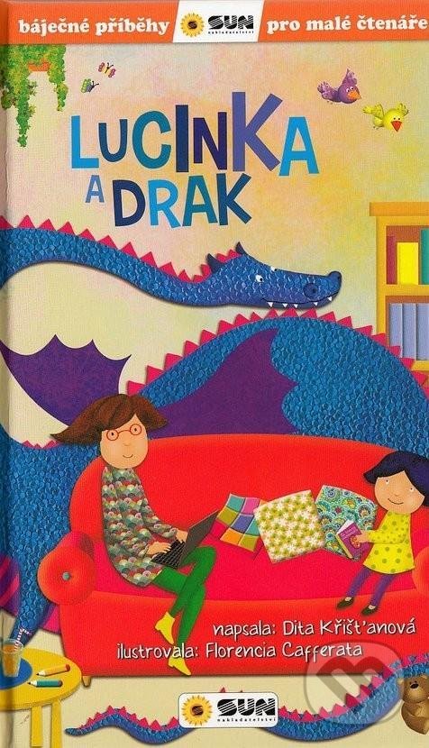 Kniha: Lucinka a Drak (Dita Křišťanová). SUN, 2021 Kniha: Lucinka a Drak (Dita Křišťanová). SUN, 2021