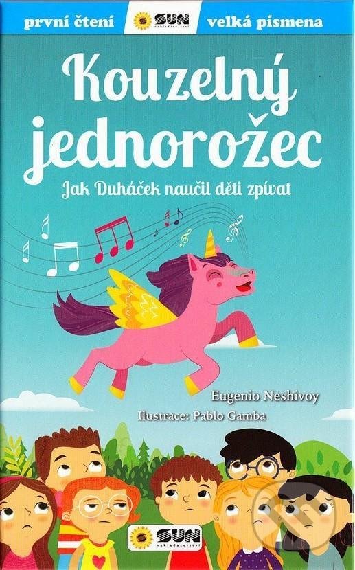 Kniha: Kouzelný jednorožec (Eugenio Neshivoyú). SUN, 2021 Kniha: Kouzelný jednorožec (Eugenio Neshivoyú). SUN, 2021