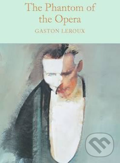Kniha: The Phantom of the Opera (Gaston Leroux). Pan Macmillan, 2016 Kniha: The Phantom of the Opera (Gaston Leroux). Pan Macmillan, 2016