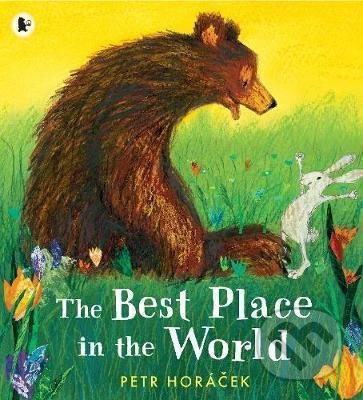 Kniha: The Best Place in the World (Petr Horáček). Walker books, 2021 Kniha: The Best Place in the World (Petr Horáček). Walker books, 2021