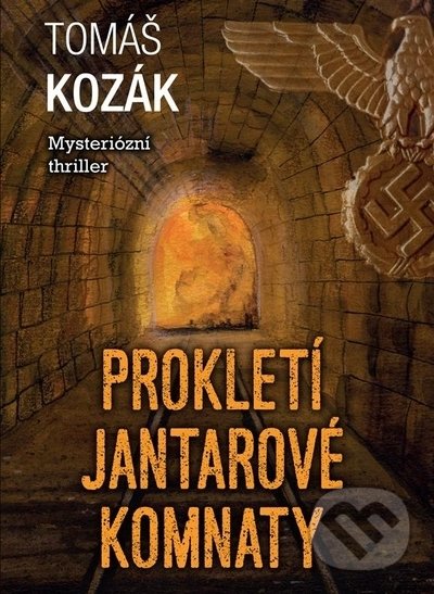 Kniha: Prokletí Jantarové komnaty (Tomáš Kozák). Plot, 2018 Kniha: Prokletí Jantarové komnaty (Tomáš Kozák). Plot, 2018