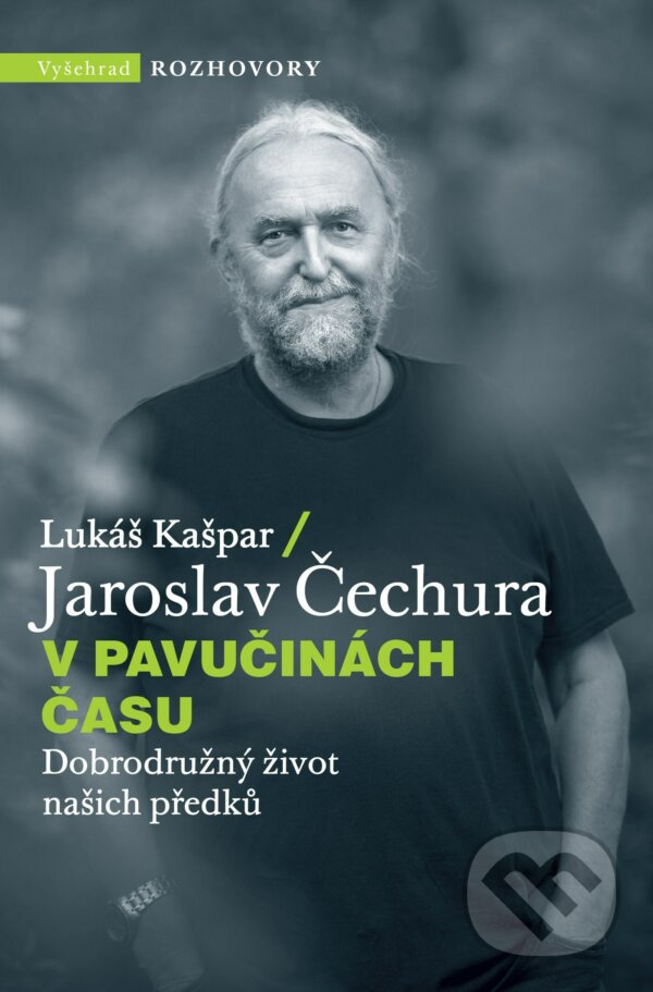 E-kniha: V pavučinách času (Jaroslav Čechura a Lukáš Kašpar). Vyšehrad, 2021 E-kniha: V pavučinách času (Jaroslav Čechura a Lukáš Kašpar). Vyšehrad, 2021