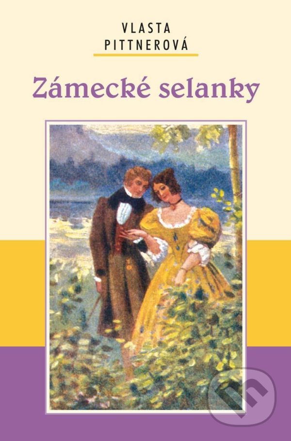 Kniha: Zámecké selanky (Vlasta Pittnerová). Akcent, 2021 Kniha: Zámecké selanky (Vlasta Pittnerová). Akcent, 2021