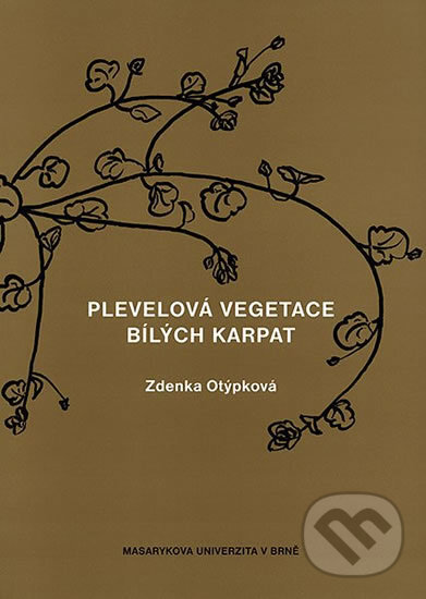 Kniha: Plevelová vegetace Bílých Karpat (Zdenka Otýpková). Muni Press, 2001 Kniha: Plevelová vegetace Bílých Karpat (Zdenka Otýpková). Muni Press, 2001