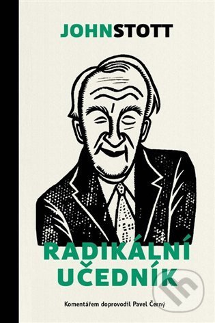 Kniha: Radikální učedník (John Stott). Biblion, 2021 Kniha: Radikální učedník (John Stott). Biblion, 2021