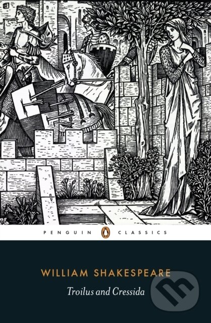 E-kniha: Troilus and Cressida (William Shakespeare). Penguin Books, 2015 E-kniha: Troilus and Cressida (William Shakespeare). Penguin Books, 2015