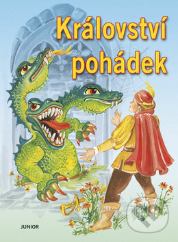 Kniha: Království pohádek (Nakladatelství Junior). Nakladatelství Junior, 2009 Kniha: Království pohádek (Nakladatelství Junior). Nakladatelství Junior, 2009
