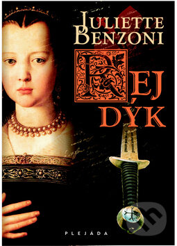 Kniha: Rej dýk (Juliette Benzoni). Plejáda, 2011 Kniha: Rej dýk (Juliette Benzoni). Plejáda, 2011
