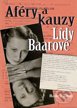Kniha: Aféry a kauzy Lídy Baarové (Radek Žitný). BVD, 2011 Kniha: Aféry a kauzy Lídy Baarové (Radek Žitný). BVD, 2011